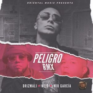 Drizmali Ft. Ñejo, Nio García – Peligro (Remix)